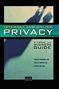 Internet and Online Privacy: A Legal and Business Guide (Paperback)