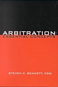 Arbitration: Essential Concepts (Paperback)