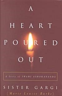 A Heart Poured Out: A Story of Swami Ashokananda (Hardcover)