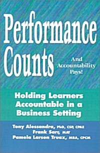 Performance Counts and Accountability Pays: Holding Learners Accountable in a Business Setting (Paperback)