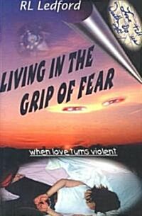 Living in the Grip of Fear (Paperback)