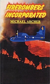 Firebombers Incorporated (Paperback)