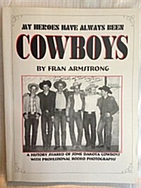 My Heroes Have Always Been Cowboys (Paperback)