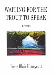 Waiting for the Trout to Speak (Paperback)