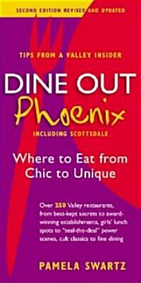 Dine Out Phoenix, Including Scottsdale: Where to Eat from Chic to Unique (Paperback, 2, Revised, Update)