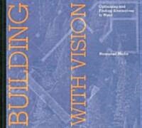 Building with Vision: Optimizing and Finding Alternatives to Wood (Paperback)