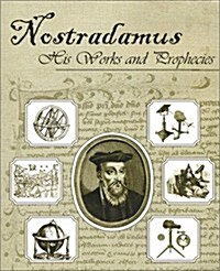 Nostradamus His Works and Prophecies (Paperback)