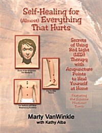 Self-Healing for (Almost) Everything That Hurts (Paperback)