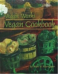 Veggie Works Vegan Cookbook (Paperback, 3rd)