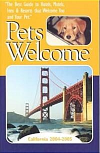 Pets Welcome, California 2004-2005 (Paperback)