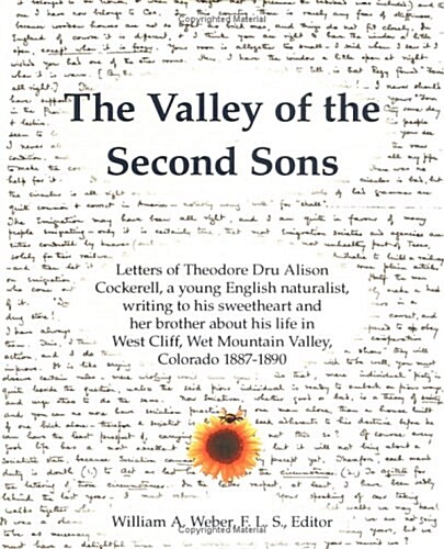 The Valley of the Second Sons: Letters of Theodore Dru Alison Cockerell, a Young English Naturalist, Writing to His Sweetheart and Her Brother about (Paperback)
