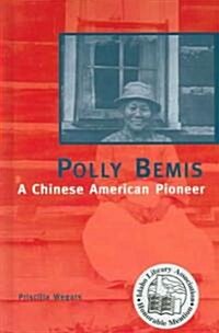 Polly Bemis A Chinese American Pioneer (Hardcover)