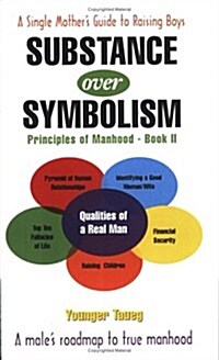 Substance Over Sumbolism (Paperback)