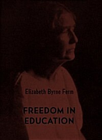 Freedom in Education (Paperback)