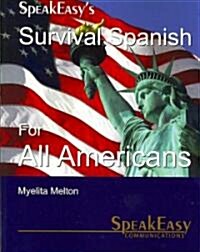 Speakeasys Survival Spanish for All Americans (Paperback)