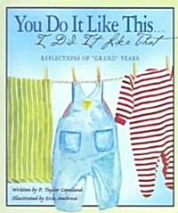 You Do It Like This... I Did It Like That (Hardcover)