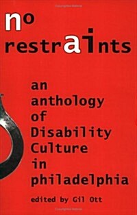 No Restraints: An Anthology of Disability Culture in Philadelphia (Paperback)