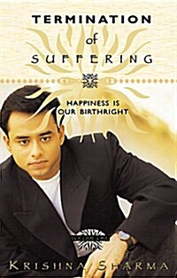 Termination of Suffering: Happiness Is Our Birthright (Paperback)
