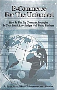 E-Commerce for the Unfunded (Paperback)