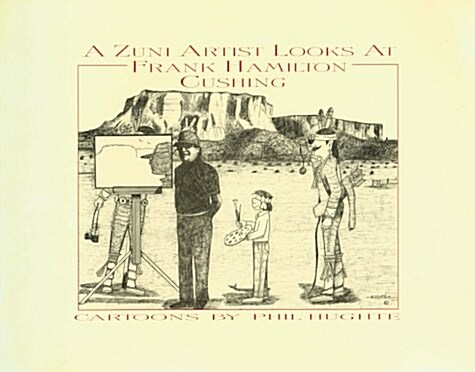 A Zuni Artist Looks at Frank Hamilton Cushing (Paperback)