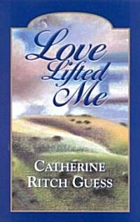 Love Lifted Me (Paperback)