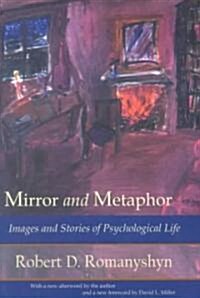 Mirror and Metaphor : Images and Stories of Psychological Life (Paperback)