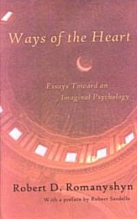 Ways of the Heart : Essays Toward an Imaginal Psychology (Paperback)