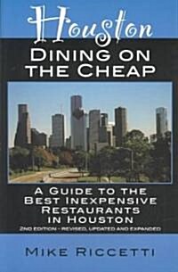 Houston Dining on the Cheap (Paperback, 2nd, Revised, Expanded)