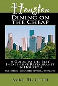 Houston Dining on the Cheap (Paperback, 3rd, Revised, Updated)