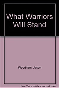 What Warriors Will Stand (Paperback)