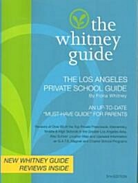 The Whitney Guide - The Los Angeles Private School Guide 5th Edition (Paperback)