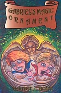 Gabriels Magic Ornament (Paperback)