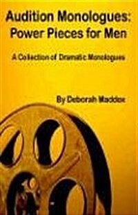 Audition Monologues : Power Pieces for Men (Paperback)