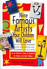Nine Famous Artists Your Children Will Love (Hardcover)