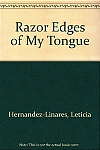 Razor Edges of My Tongue (Paperback)