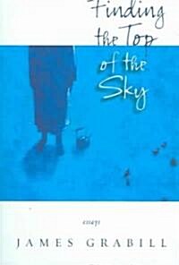 Finding the Top of the Sky: Essays (Paperback)