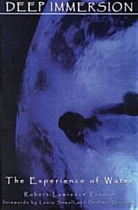 Deep Immersion: The Experience of Water (Paperback)