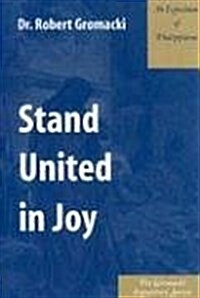 Stand United in Joy: An Exposition of Philippians (Paperback)