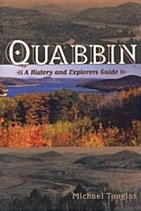 Quabbin: A History and Explorers Guide (Paperback)
