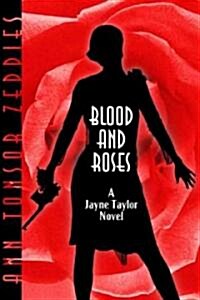 Blood and Roses: A Jayne Taylor Novel (Paperback)