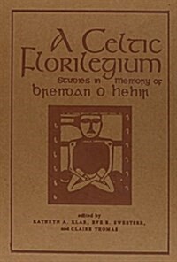 A Celtic Florilegium7 : Studies in Memory of Brendan O Hehir (Hardcover)