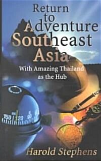 Return to Adventure Southeast Asia: With Amazing Thailand as the Hub (Paperback)