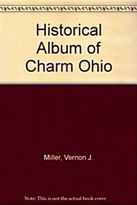 Historical Album of Charm Ohio (Hardcover)