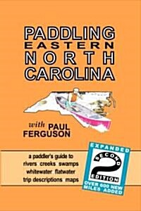 Paddling Eastern North Carolina (Paperback, 2nd, Expanded)