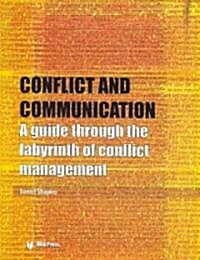 Conflict and Communication: A Guide Through the Labyrinth of Conflict Management (Paperback)