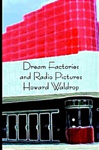 Dream Factories and Radio Pictures (Paperback)