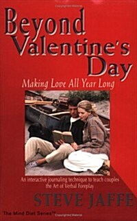 Beyond Valentines Day: Making Love All Year Long (Paperback)