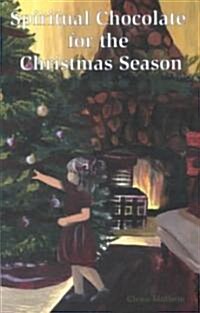 Spiritual Chocolate for the Christmas Season (Paperback)