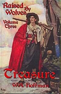 Treasure: Raised by Wolves, Volume Three (Paperback, Trade)