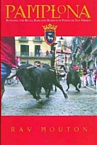 Pamplona: Running the Bulls, Bars, and Barrios in Fiesta de San Fermin (Paperback)